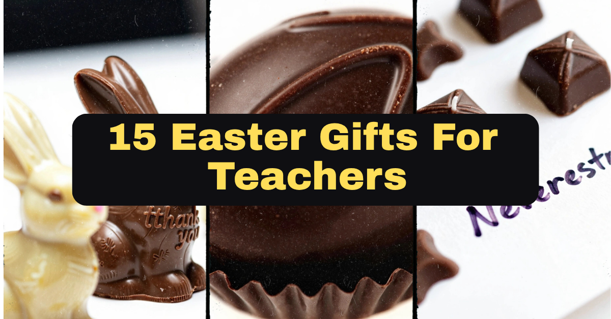 15 Easter Gifts For Teachers That Actually Show You Care
