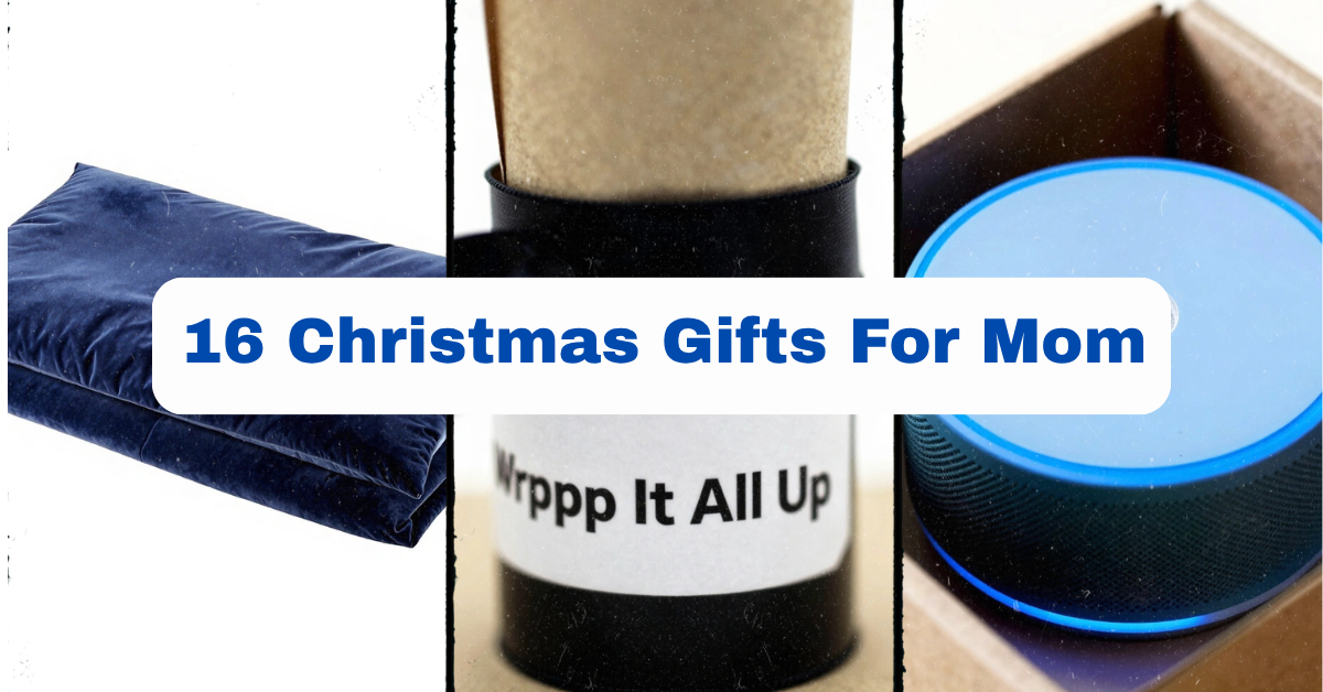 16 Christmas Gifts For Mom That Actually Show You Care