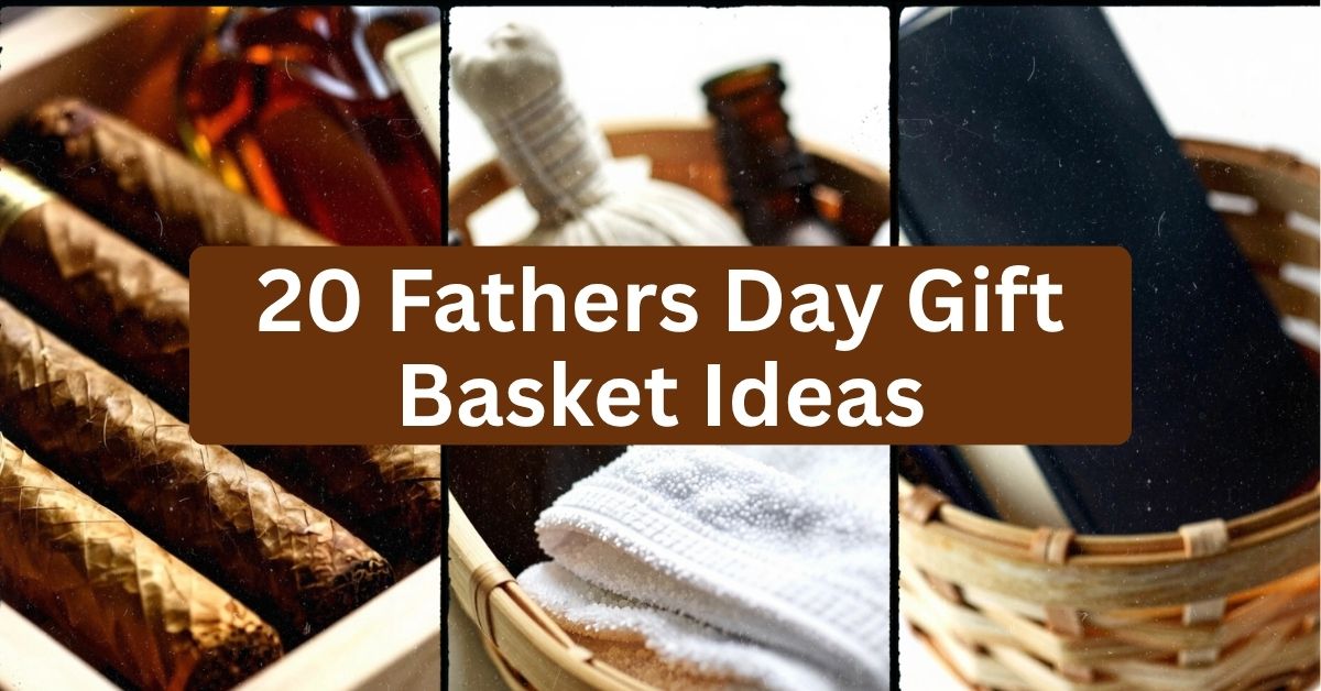 20 Father’s Day Gift Basket Ideas That Actually Get Used (Not Just Displayed)