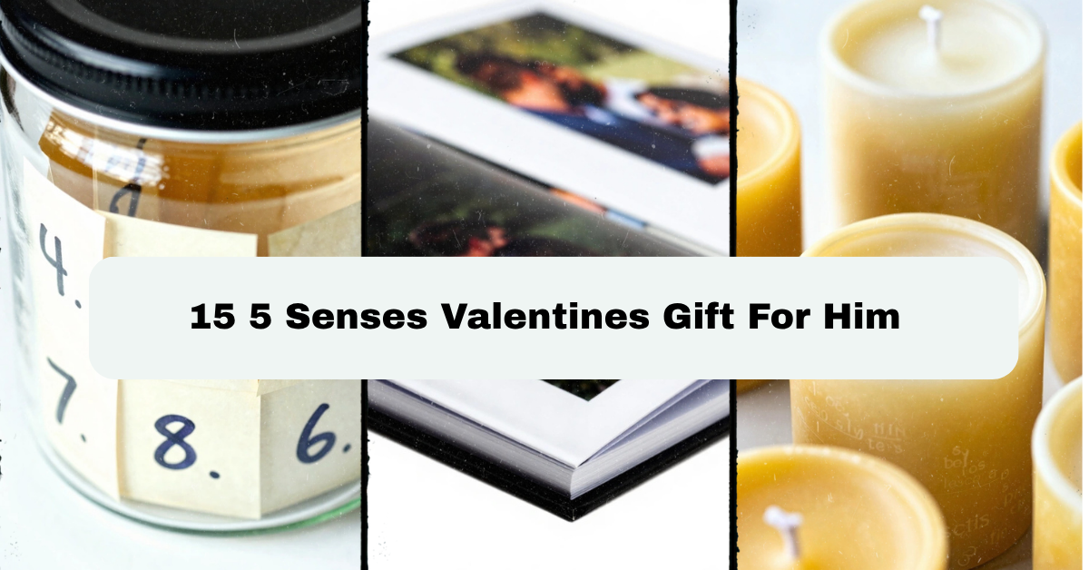 15 5 Senses Valentine’s Gift Ideas For Him That Actually Hit Different